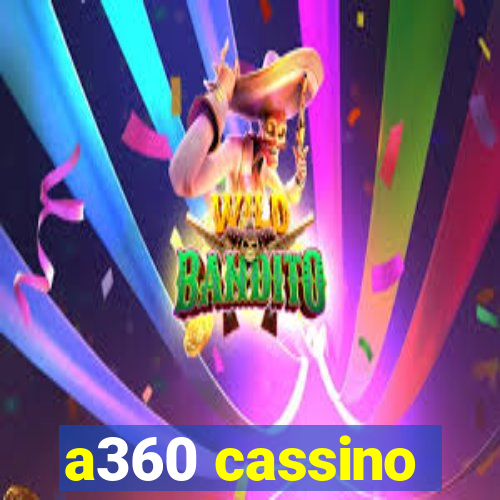 a360 cassino